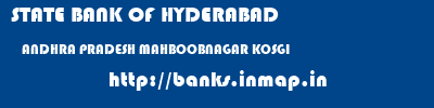 STATE BANK OF HYDERABAD  ANDHRA PRADESH MAHBOOBNAGAR KOSGI   banks information 